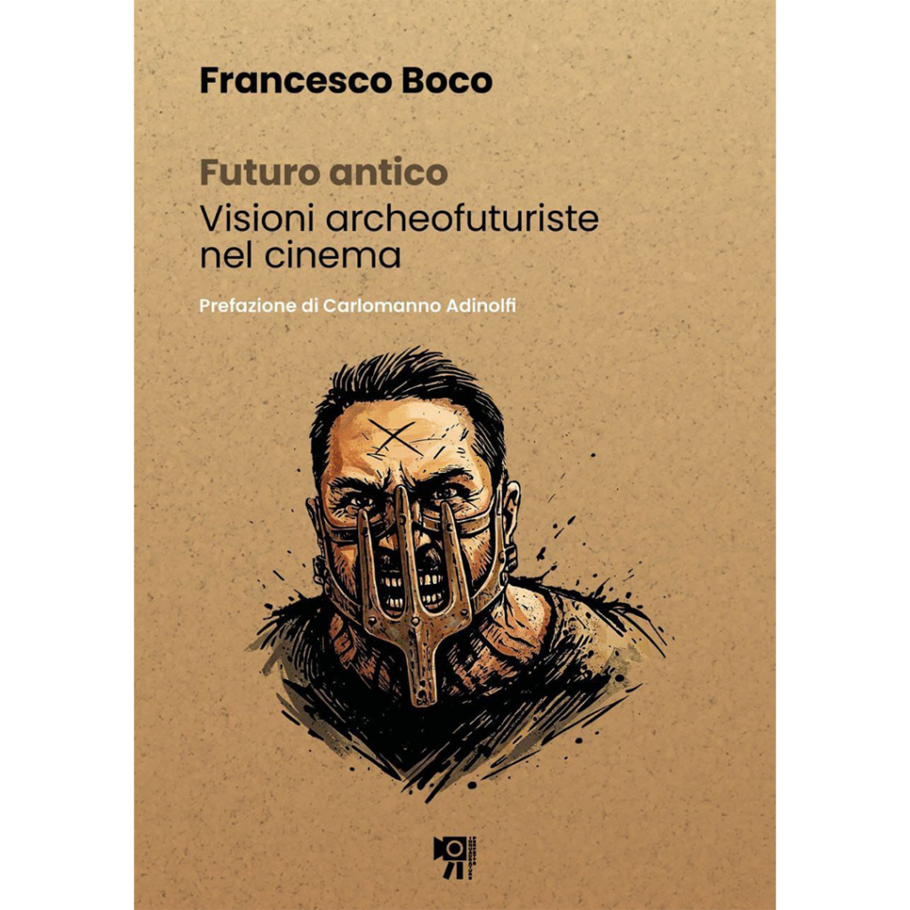Futuro antico. Visioni archeofuturiste nel cinema