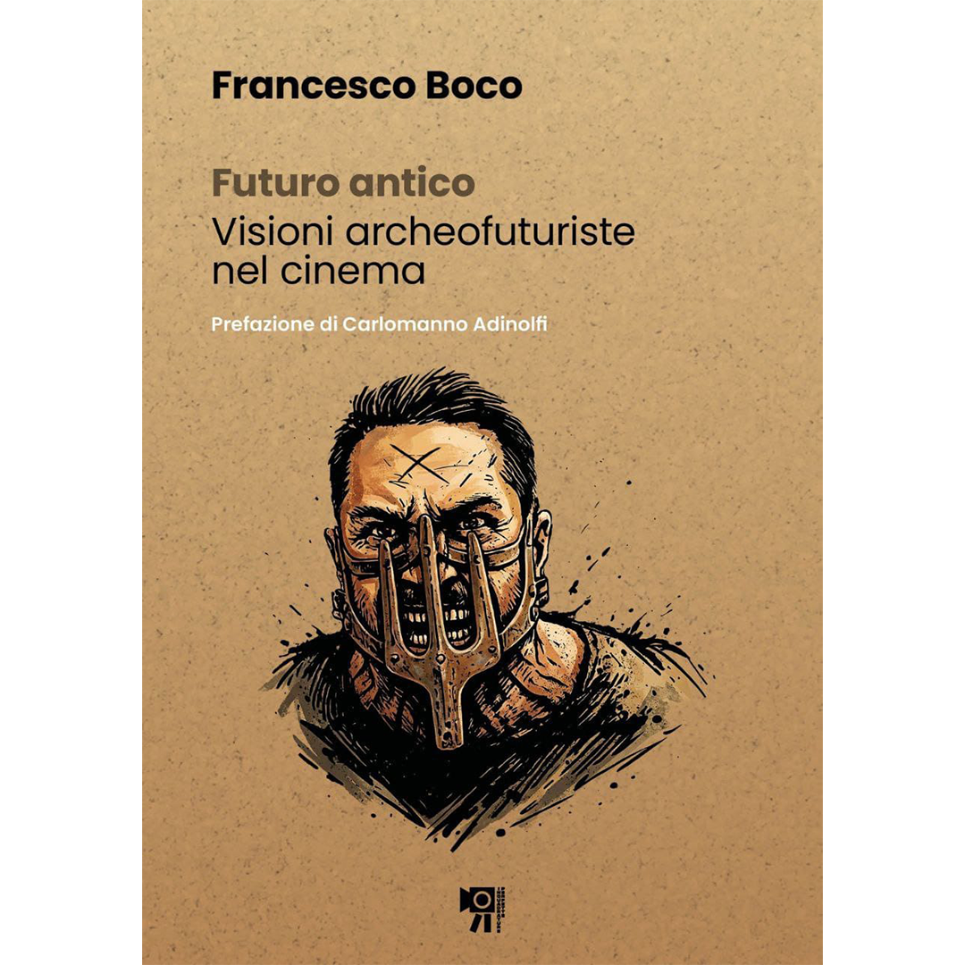 Futuro antico. Visioni archeofuturiste nel cinema